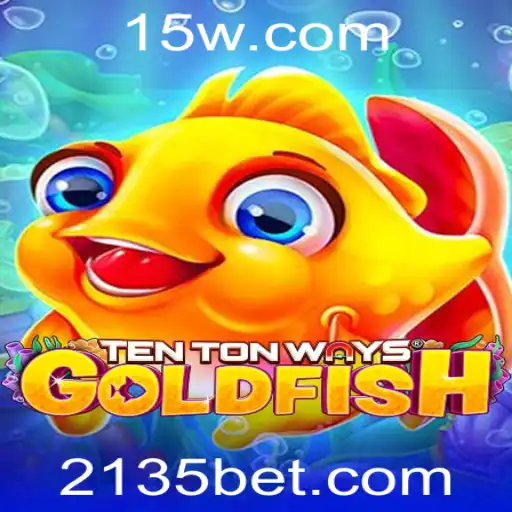 Explorando o Fascinante Mundo de TenTonWaysGoldfish e a Estratégia 135 bet