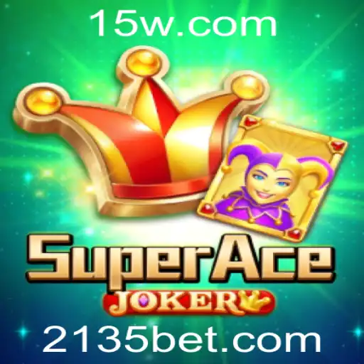 SuperAceJoker: Explorando o Mundo Emocionante de Apostas com 135 Bet
